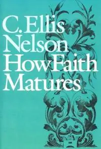 Shop Nu How Faith Matures - C. Ellis Nelson - Libro in lingua inglese - Westminster/John Knox Press,U.S. -