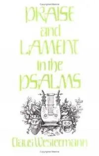 Praise and Lament in the Psalms - Claus Westermann - Libro in lingua inglese - Westminster/John Knox Press,U.S. - Hoge Kwaliteit