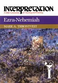 Ezra-Nehemiah Interpretation - Mark A. Throntveit - Libro in lingua inglese - Westminster/John Knox Press,U.S. - Interpretation A Bible Commentary Laatste Kans