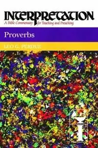 Proverbs Interpretation - Leo G. Perdue - Libro in lingua inglese - Westminster/John Knox Press,U.S. - Interpretation A Bible Commentary Fabrieksprijs