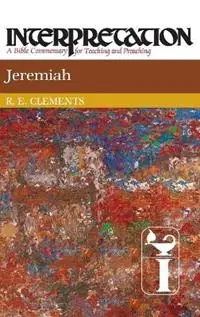 Jeremiah Interpretation - Ronald E. Clements - Libro in lingua inglese - Westminster/John Knox Press,U.S. - Interpretation A Bible Commentary Nu Kopen