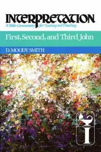 Hoge Kwaliteit First, Second, and Third John Interpretation - D. Moody Smith - Libro in lingua inglese - Westminster/John Knox Press,U.S. - Interpretation A Bible Commentary