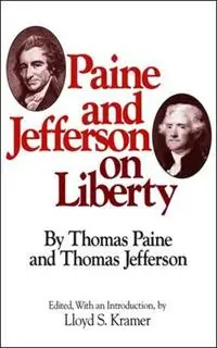 Paine and Jefferson on Liberty - Thomas Paine - Thomas Jefferson - Libro in lingua inglese - Bloomsbury Publishing PLC - Beperkte Voorraad