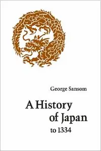 A History of Japan to 1334 - George Sansom - Libro in lingua inglese - Stanford University Press - Aanbieding
