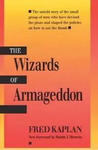 Dagaanbieding The Wizards of Armageddon - Fred Kaplan - Libro in lingua inglese - Stanford University Press - Stanford Nuclear Age Series