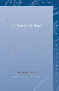 Fabrieksprijs An Essay on the Tragic - Peter Szondi - Libro in lingua inglese - Stanford University Press - Meridian Crossing Aesthetics