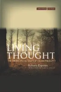 Direct Verzonden Living Thought The Origins and Actuality of Italian Philosophy - Roberto Esposito - Libro in lingua inglese - Stanford University Press - Cultural Memory in the Present