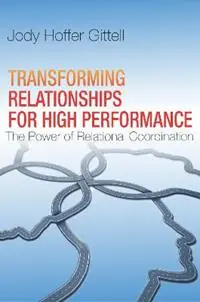Koop Vandaag Transforming Relationships for High Performance The Power of Relational Coordination - Jody Hoffer Gittell - Libro in lingua inglese - Stanford University Press -