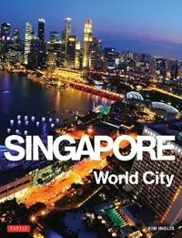 Superprijs Singapore World City - Kim Inglis - Libro in lingua inglese - Tuttle Publishing -