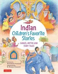 Indian Children‘s Favorite Stories Fables, Myths and Fairy Tales - Rosemarie Somaiah - Libro in lingua inglese - Tuttle Publishing - Favorite Children‘s Stories Favoriet
