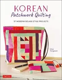 Korean Patchwork Quilting 37 Modern Bojagi Style Projects - Choi Yangsook - Libro in lingua inglese - Tuttle Publishing - Gecertificeerd