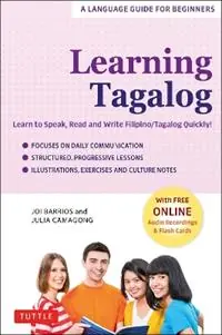 Learning Tagalog Learn to Speak, Read and Write Filipino/Tagalog Quickly! (Free Online Audio & Flash Cards) - Joi Barrios - Julia Camagong - Libro in lingua inglese - Tuttle Publishing - Meest Verkocht