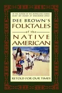 Beperkte Voorraad Dee Brown‘s Folktales of the Native American, Retold for Our Times - Dee Alexander Brown - Libro in lingua inglese - St. Martins Press-3pl -