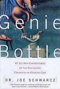 The Genie in the Bottle 67 All-new Digestible Commentaries on the Fascinating Chemistry of Everyday Life - Joe Schwarcz - Libro in lingua inglese - Palgrave Macmillan - Premium