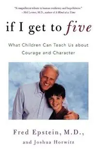 If I Get to Five What Children Can Teach Us about Courage and Character - Fred Epstein - Josh Horwitz - Libro in lingua inglese - Holt McDougal - Living Planet Book Alleen Vandaag