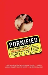 Beperkte Voorraad Pornified - Pamela Paul - Libro in lingua inglese - Henry Holt & Company Inc -