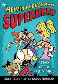 Attack of the Valley Girls (6) - Greg Trine - Libro in lingua inglese - Henry Holt & Company Inc - Melvin Beederman, Superhero Bestseller
