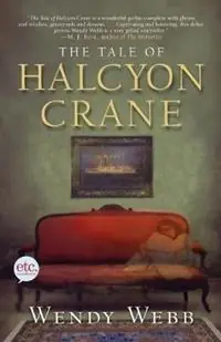 Aanbieding The Tale of Halcyon Crane - Wendy Webb - Libro in lingua inglese - Henry Holt & Company Inc -