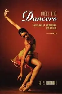 Meet the Dancers From Ballet, Broadway, and Beyond - Amy Nathan - Libro in lingua inglese - Henry Holt & Company - Fabrieksprijs