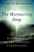 The Murmuring Deep Reflections on the Biblical Unconscious - Avivah Gottlieb Zornberg - Libro in lingua inglese - Schocken Books - Flitsaanbieding