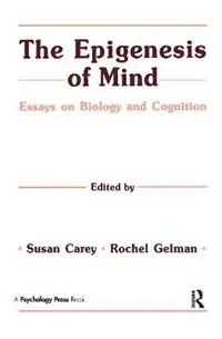 The Epigenesis of Mind Essays on Biology and Cognition - Susan Carey - Rochel Gelman - Libro in lingua inglese - Taylor & Francis Inc - Jean Piaget Symposia Series Exclusieve Aanbieding