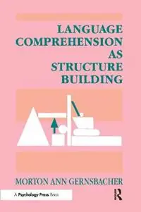 Lage Prijs Language Comprehension As Structure Building - Morton Ann Gernsbacher - Libro in lingua inglese - Taylor & Francis Inc -