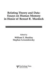 Shop Nu Relating Theory and Data Essays on Human Memory in Honor of Bennet B. Murdock - William E. Hockley - Stephan Lewandowsky - Libro in lingua inglese - Taylor & Francis Inc -