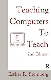 Nieuw Teaching Computers To Teach - Esther R. Steinberg - Libro in lingua inglese - Taylor & Francis Inc -