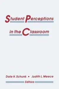 Student Perceptions in the Classroom - Dale H. Schunk - Judith L. Meece - Libro in lingua inglese - Taylor & Francis Inc - Laatste Versie