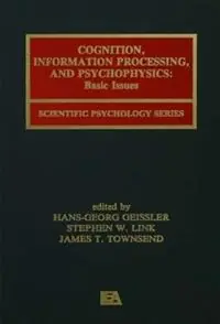 Cognition, Information Processing, and Psychophysics Basic Issues - Hans-Georg Geissler - Stephen W. Link - Libro in lingua inglese - Taylor & Francis Inc - Scientific Psychology Series Premium