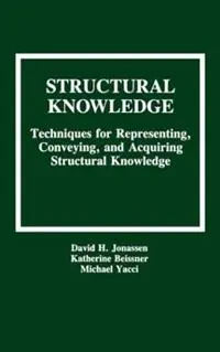 Structural Knowledge Techniques for Representing, Conveying, and Acquiring Structural Knowledge - David H. Jonassen - Katherine Beissner - Libro in lingua inglese - Taylor & Francis Inc - Gratis Retour