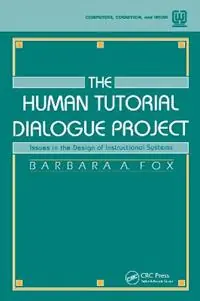 Shop Nu The Human Tutorial Dialogue Project Issues in the Design of instructional Systems - Barbara A. Fox - Libro in lingua inglese - Taylor & Francis Inc -