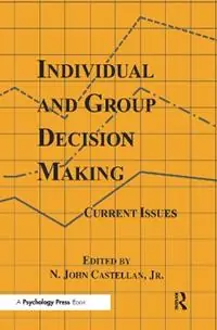 Individual and Group Decision Making Current Issues - N. John Castellan - Libro in lingua inglese - Taylor & Francis Inc - Hoge Kwaliteit