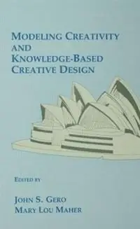 Modeling Creativity and Knowledge-Based Creative Design - John S. Gero - Mary Lou Maher - Libro in lingua inglese - Taylor & Francis Inc - Bestel Nu