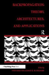 Fabrieksprijs Backpropagation Theory, Architectures, and Applications - Yves Chauvin - David E. Rumelhart - Libro in lingua inglese - Taylor & Francis Inc - Developments in Connectionist Theory Series