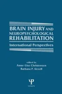 Koop Online Brain Injury and Neuropsychological Rehabilitation International Perspectives - Anne-Lise Christensen - Barbara P. Uzzell - Libro in lingua inglese - Taylor & Francis Inc - Institute for Research in Behavioral Neuroscience Series