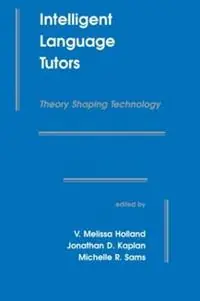 Korting Intelligent Language Tutors Theory Shaping Technology - V. Melissa Holland - Jonathan D. Kaplan - Libro in lingua inglese - Taylor & Francis Inc -