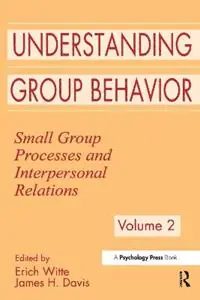 Fabrieksprijs Understanding Group Behavior Volume 1 Consensual Action By Small Groups; Volume 2 Small Group Processes and Interpersonal Relations - Erich H. Witte - James H. Davis - Libro in lingua inglese - Taylor & Francis Inc -