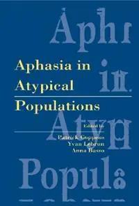 Aphasia in Atypical Populations - Patrick Coppens - Yvan Lebrun - Libro in lingua inglese - Taylor & Francis Inc - Gecertificeerd