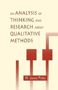 Voordeelprijs An Analysis of Thinking and Research About Qualitative Methods - W. James Potter - Libro in lingua inglese - Taylor & Francis Inc - Routledge Communication Series