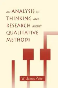 An Analysis of Thinking and Research About Qualitative Methods - W. James Potter - Libro in lingua inglese - Taylor & Francis Inc - Routledge Communication Series Alleen Vandaag