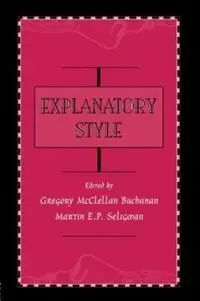 Explanatory Style - Gregory McClell Buchanan - Martin E.P. Seligman - Libro in lingua inglese - Taylor & Francis Inc - Betaalbaar