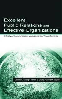 Excellent Public Relations and Effective Organizations A Study of Communication Management in Three Countries - James E. Grunig - David M. Dozier - Libro in lingua inglese - Taylor & Francis Inc - Routledge Communication Series Hete Deal