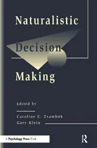 Naturalistic Decision Making - Caroline E. Zsambok - Gary Klein - Libro in lingua inglese - Taylor & Francis Inc - Expertise Research and Applications Series Shop Nu