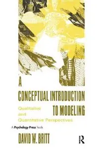 Rechtstreeks Van De Fabrikant A Conceptual Introduction To Modeling Qualitative and Quantitative Perspectives - David W. Britt - Libro in lingua inglese - Taylor & Francis Inc -