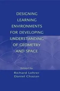 Nu Kopen Designing Learning Environments for Developing Understanding of Geometry and Space - Richard Lehrer - Daniel Chazan - Libro in lingua inglese - Taylor & Francis Inc - Studies in Mathematical Thinking and Learning Series