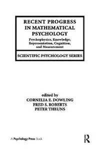 Superprijs Recent Progress in Mathematical Psychology Psychophysics, Knowledge Representation, Cognition, and Measurement - Cornelia E. Dowling - Fred S. Roberts - Libro in lingua inglese - Taylor & Francis Inc - Scientific Psychology Series