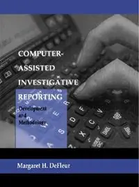 Gecertificeerd Computer-assisted Investigative Reporting Development and Methodology - Margaret H. DeFleur - Libro in lingua inglese - Taylor & Francis Inc - Routledge Communication Series