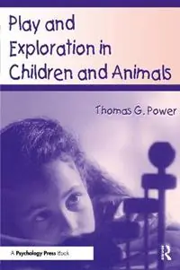 Aanbieding Play and Exploration in Children and Animals - Thomas G. Power - Libro in lingua inglese - Taylor & Francis Inc -