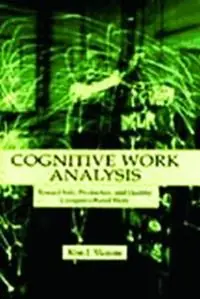 Cognitive Work Analysis Toward Safe, Productive, and Healthy Computer-Based Work - Kim J. Vicente - Libro in lingua inglese - Taylor & Francis Inc - Direct Verzonden